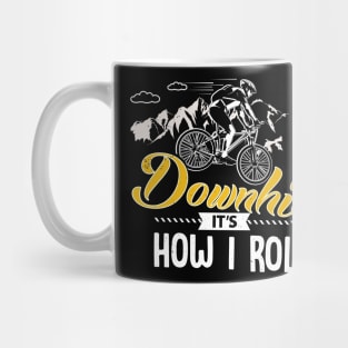 Downhill It's How I Roll Mug